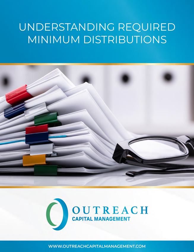 Outreach Capital Management - Understanding Required Minimum Distributions