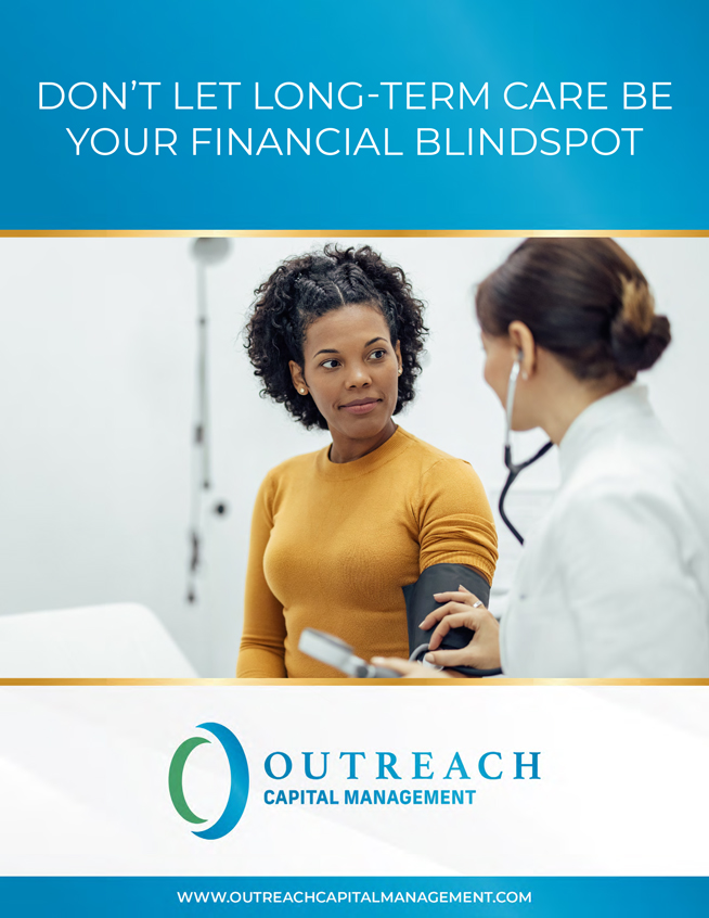 Outreach Capital Management - Don't Let Long-Term Care Be Your Financial Blindspot