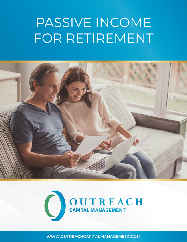 Outreach Capital Management - Passive Income for Retirement